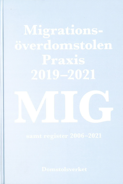 Migrationsöverdomstolen, Praxis 2019-2021 samt register. MIG