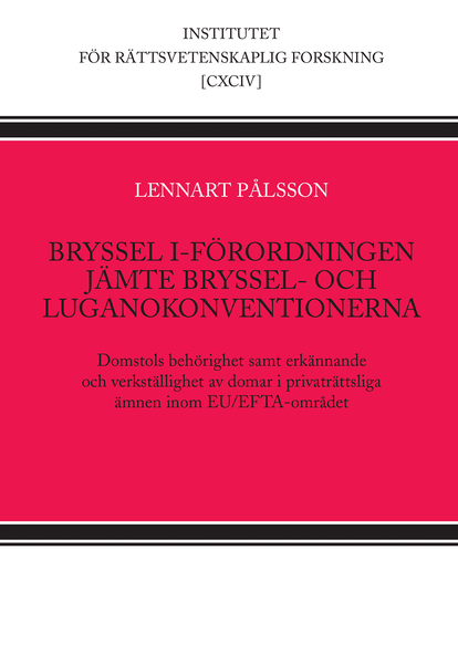 Bryssel I-förordningen jämte Bryssel- och Luganokonventionerna