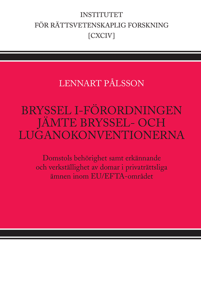 Bryssel I-förordningen jämte Bryssel- och Luganokonventionerna