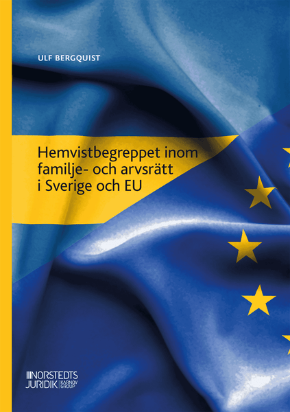 Hemvistbegreppet inom familje- och arvsrätt i Sverige och EU