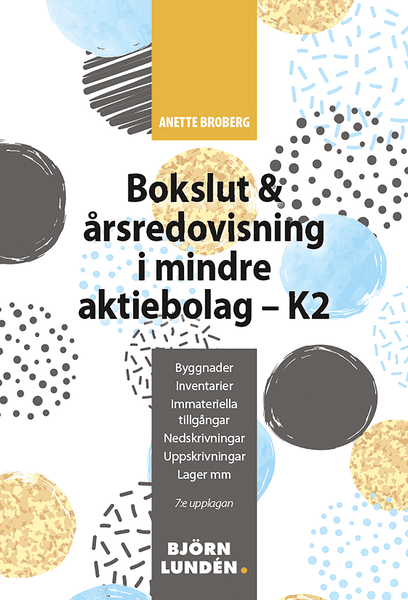 Bokslut och årsredovisning i mindre aktiebolag - K2