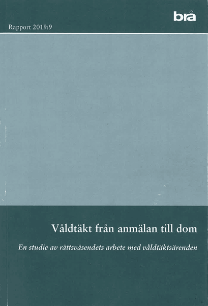 Våldtäkt från anmälan till dom. Brå rapport 2019:9
