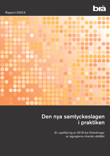 Den nya samtyckeslagen i praktiken. Brå rapport 2020:6