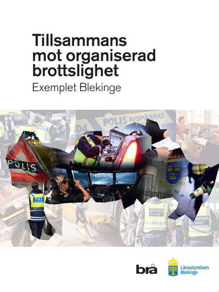 Tillsammans mot organiserad brottslighet - exemplet Blekinge.