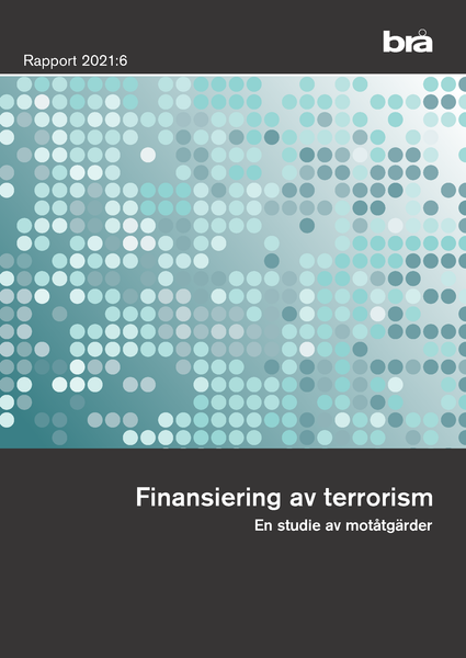 Finansiering av terrorism. Brå rapport 2021:6