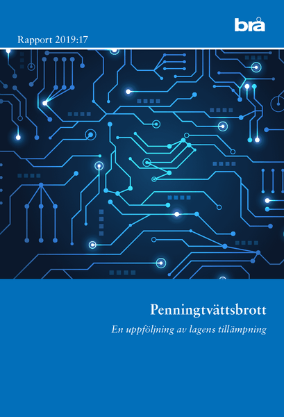 Penningtvättsbrott. En uppföljning av lagens tillämpning. Brå rapport 2019:17
