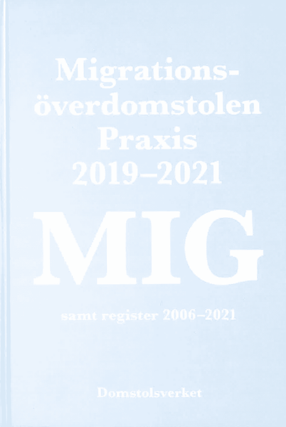 Migrationsöverdomstolen, Praxis 2019-2021 samt register. MIG